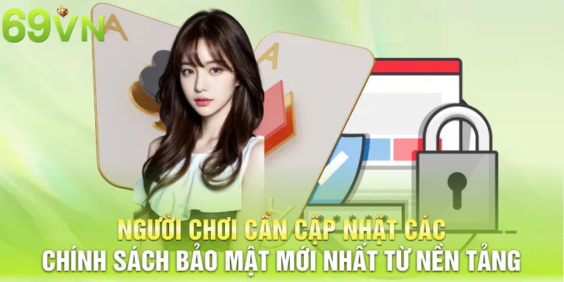 nguoi choi can cap nhat cac chinh sach bao mat moi nhat tu nen tang 8 11zon Người chơi cần cập nhật các chính sách bảo mật mới nhất từ nền tảng