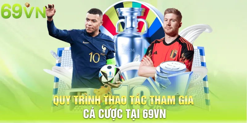 quy trinh thao tac tham gia ca cuoc tai 69vn 11zon Quy trình thao tác tham gia cá cược tại 69VN