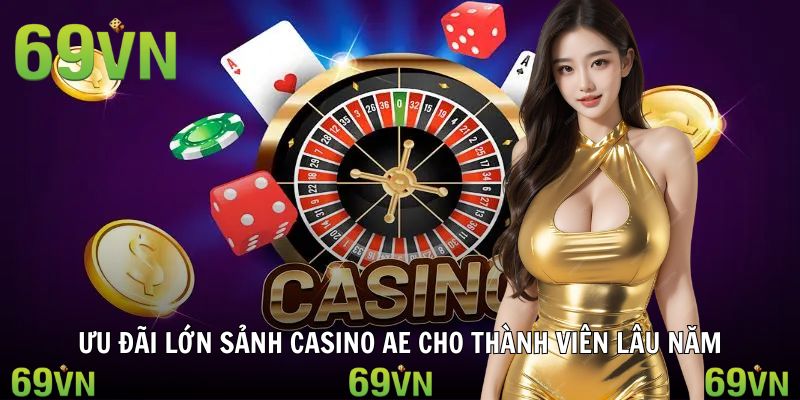 uu dai sanh casino ae 69vn Thưởng nóng cho thành viên 69vn lâu năm