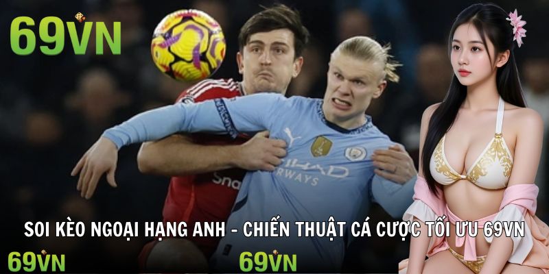 avt soi keo ngoai hang anh 69vn soi kèo ngoại hạng anh